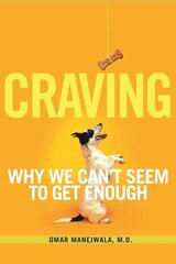Craving: Why We Can't Seem to Get Enough hind ja info | Eneseabiraamatud | kaup24.ee