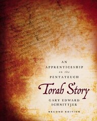 Torah Story, Second Edition: An Apprenticeship on the Pentateuch Second Edition цена и информация | Духовная литература | kaup24.ee