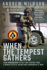 When the Tempest Gathers: From Mogadishu to the Fight Against ISIS, a Marine Special Operations Commander at War hind ja info | Ajalooraamatud | kaup24.ee