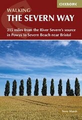 Walking the Severn Way: 215 miles from the River Severn's source in Powys to Severn Beach near Bristol 3rd Revised edition цена и информация | Путеводители, путешествия | kaup24.ee