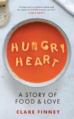 Hungry Heart: A Story of Food and Love hind ja info | Elulooraamatud, biograafiad, memuaarid | kaup24.ee