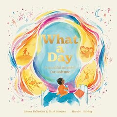 What a Day: A Mindful Moment For Bedtime hind ja info | Väikelaste raamatud | kaup24.ee