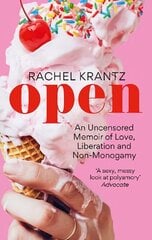OPEN: An Uncensored Memoir of Love, Liberation and Non-Monogamy цена и информация | Самоучители | kaup24.ee