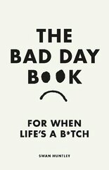 Bad Day Book: For When Life is a B*tch цена и информация | Самоучители | kaup24.ee