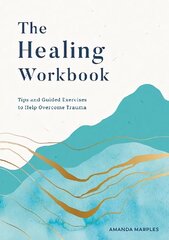 Healing Workbook: Tips and Guided Exercises to Help Overcome Trauma hind ja info | Elulooraamatud, biograafiad, memuaarid | kaup24.ee