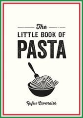 Little Book of Pasta: A Pocket Guide to Italy's Favourite Food, Featuring History, Trivia, Recipes and More hind ja info | Retseptiraamatud | kaup24.ee