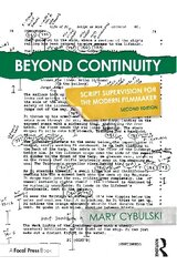 Beyond Continuity: Script Supervision for the Modern Filmmaker 2nd edition hind ja info | Kunstiraamatud | kaup24.ee