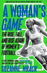 Woman's Game: The Rise, Fall, and Rise Again of Women's Football Main hind ja info | Tervislik eluviis ja toitumine | kaup24.ee