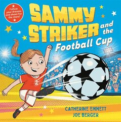 Sammy Striker and the Football Cup: The perfect book to celebrate the Women's World Cup hind ja info | Väikelaste raamatud | kaup24.ee