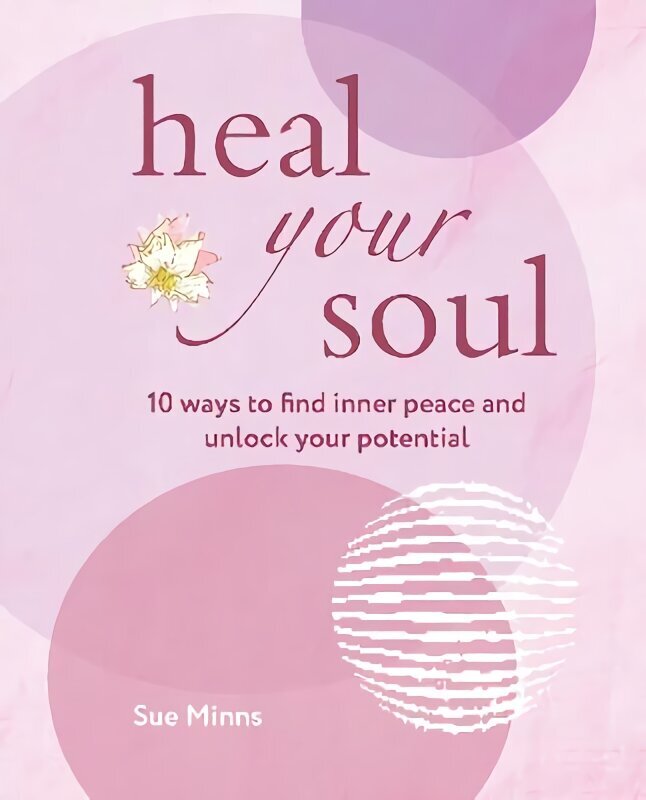 Heal Your Soul: 10 Ways to Find Inner Peace and Unlock Your Potential цена и информация | Eneseabiraamatud | kaup24.ee