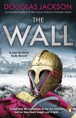 Wall: The pulse-pounding epic about the end times of an empire цена и информация | Фантастика, фэнтези | kaup24.ee