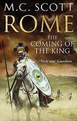 Rome: The Coming of the King (Rome 2): A compelling and gripping historical adventure that will keep you turning page after page hind ja info | Fantaasia, müstika | kaup24.ee