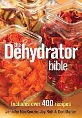 Dehydrator Bible: Includes Over 400 Recipes hind ja info | Retseptiraamatud  | kaup24.ee