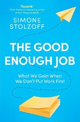 Good Enough Job: What We Gain When We Don't Put Work First hind ja info | Eneseabiraamatud | kaup24.ee
