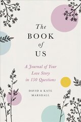 The Book of Us: The Journal of Your Love Story in 150 Questions hind ja info | Eneseabiraamatud | kaup24.ee
