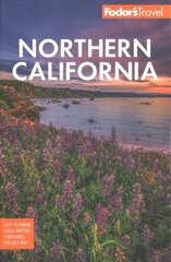 Fodor's Northern California: With Napa & Sonoma, Yosemite, San Francisco, Lake Tahoe & The Best Road Trips 16th edition цена и информация | Путеводители, путешествия | kaup24.ee