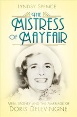 Mistress of Mayfair: Men, Money and the Marriage of Doris Delevingne hind ja info | Elulooraamatud, biograafiad, memuaarid | kaup24.ee