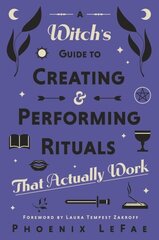 Witch's Guide to Creating & Performing Rituals: That Actually Work цена и информация | Самоучители | kaup24.ee