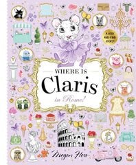 Where is Claris in Rome!: Claris: A Look-and-find Story!, Volume 4 цена и информация | Книги для малышей | kaup24.ee