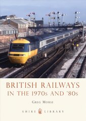 British Railways in the 1970s and '80s цена и информация | Путеводители, путешествия | kaup24.ee