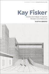 Kay Fisker: Works and Ideas in Danish Modern Architecture hind ja info | Kunstiraamatud | kaup24.ee