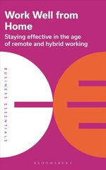 Work Well From Home: Staying effective in the age of remote and hybrid working hind ja info | Eneseabiraamatud | kaup24.ee