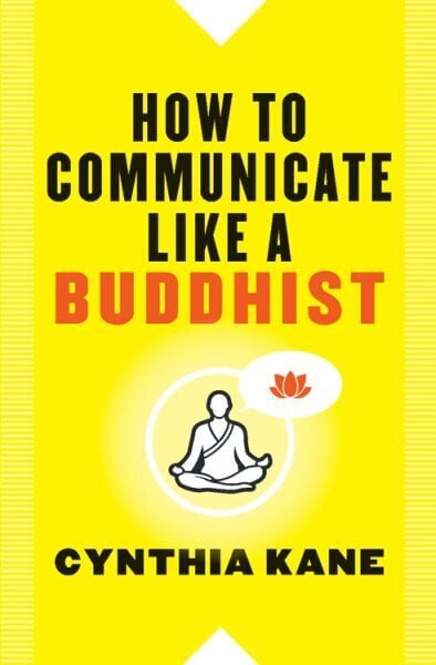 How to Communicate Like a Buddhist hind ja info | Usukirjandus, religioossed raamatud | kaup24.ee