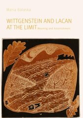 Wittgenstein and Lacan at the Limit: Meaning and Astonishment 1st ed. 2019 цена и информация | Пособия по изучению иностранных языков | kaup24.ee