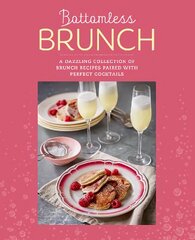 Bottomless Brunch: A Dazzling Collection of Brunch Recipes Paired with the Perfect Cocktail UK edition цена и информация | Книги рецептов | kaup24.ee