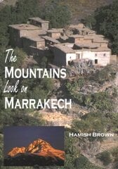Mountains Look on Marrakech: A Trek Along the Atlas Mountains цена и информация | Путеводители, путешествия | kaup24.ee
