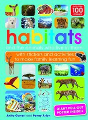 Habitats and the animals who live in them: with stickers and activities to make family learning fun hind ja info | Väikelaste raamatud | kaup24.ee