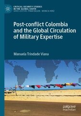 Post-conflict Colombia and the Global Circulation of Military Expertise hind ja info | Entsüklopeediad, teatmeteosed | kaup24.ee