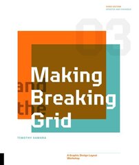 Making and Breaking the Grid, Third Edition: A Graphic Design Layout Workshop цена и информация | Книги об искусстве | kaup24.ee