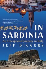 In Sardinia: An Unexpected Journey in Italy hind ja info | Reisiraamatud, reisijuhid | kaup24.ee