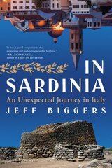 In Sardinia: An Unexpected Journey in Italy цена и информация | Путеводители, путешествия | kaup24.ee