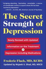 Secret Strength Of Depression, Fifth Edition: Newly Revised with Updated Information on the Treatment for Depression Including Medications цена и информация | Самоучители | kaup24.ee