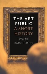 Art Public: A Short History hind ja info | Kunstiraamatud | kaup24.ee