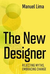 New Designer: Rejecting Myths, Embracing Change цена и информация | Книги об искусстве | kaup24.ee