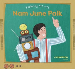 Exploring Art with Nam June Paik цена и информация | Книги для малышей | kaup24.ee