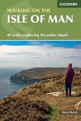 Walking on the Isle of Man: 40 walks exploring the entire island hind ja info | Reisiraamatud, reisijuhid | kaup24.ee