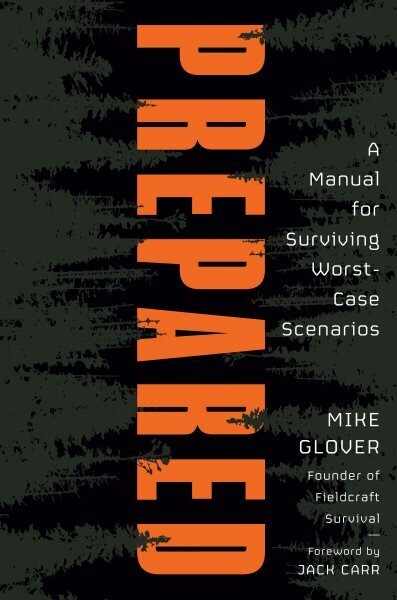 Prepared: A Manual for Surviving Worst Case Scenarios цена и информация | Eneseabiraamatud | kaup24.ee