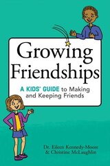 Growing Friendships: A Kids' Guide to Making and Keeping Friends цена и информация | Самоучители | kaup24.ee