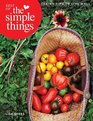 Best of the Simple Things: Taking Time to Live Well: Taking Time to Live Well цена и информация | Книги рецептов | kaup24.ee