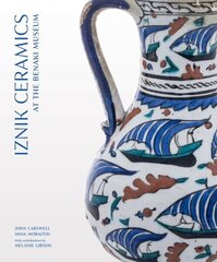 Iznik Ceramics at the Benaki Museum цена и информация | Книги об искусстве | kaup24.ee