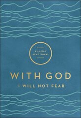 With God I Will Not Fear - A 90-Day Devotional hind ja info | Usukirjandus, religioossed raamatud | kaup24.ee