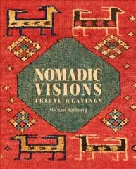 Nomadic Visions: Tribal Weavings from Persia and the Caucasus цена и информация | Книги об искусстве | kaup24.ee