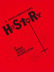 Documentary Herstory of Women Artists in Revolution hind ja info | Kunstiraamatud | kaup24.ee