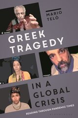 Greek Tragedy in a Global Crisis: Reading through Pandemic Times цена и информация | Рассказы, новеллы | kaup24.ee