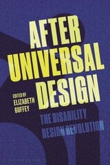 After Universal Design: The Disability Design Revolution цена и информация | Книги об искусстве | kaup24.ee