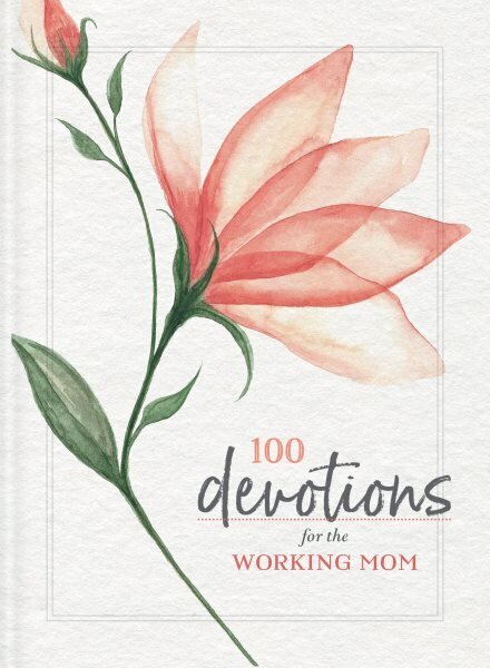 100 Devotions for the Working Mom цена и информация | Usukirjandus, religioossed raamatud | kaup24.ee